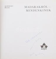 Schmidt Egon: Madarakról - mindenkinek. DEDIKÁLT. [Bp.,]1970., Natura. Fekete-fehér fotókkal illuszt...