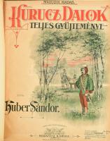 Kurucz Dalok teljes gyűjteménye. Átírta: Huber Sándor. Bp.,én.,Rozsnyai Károly, 55+1 p. 2. kiadás. Korabeli aranyozott egészvászon-kötés, kissé kopott borítóval, jó állapotban.