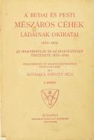 Bevilaqua Borsody Béla: A budai és pesti mészáros céhek ládáinak okiratai 1270-1872. Az ipartársulat és az ipartestület története 1873-1930. Várostörténeti és kézmívességtörténeti kútfőtanulmány. I. köt. Bp., 1931, Franklin-ny., 492+(2) p.+10 t. Kiadói papírkötés, kissé viseltes, foltos borítóval és gerinccel, belül a lapok nagyrészt jó állapotban.