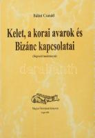 Bálint Csanád: Kelet, a korai avarok és Bizánc kapcsolatai (Régészeti tanulmányok). Magyar Őstörténeti Könyvtár 8. Szeged, 1995, JATE Magyar Őstörténeti Kutatócsoport. Kiadói papírkötés, gerincen apró sérüléssel.