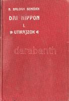 Barátosi Balogh Benedek: 
Dai Nippon. Útirajzok. 103 képpel. (Dedikált.)
Budapest, 1906. Korvin Te...