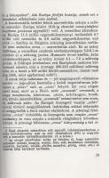 Padányi Viktor: 
Egyetlen menekvés.
Budapest, 1995. Gede Testvérek Bt. (TIT Nyomda). 175 + [1] p.
...