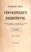Faragó Géza:  Faragó Géza fényképészeti zsebkönyve. Gyakorlati útmutatás és vénygyűjtemény a kezdő és előrehaladottabb fényképezők számára. (Sopron, 1910). Szerző (Röttig Gusztáv és Fia kő- és könyvnyomdája). VI + [2] + 203 + [71] p. + 6 t. (4 kétoldalas, ebből 2 kétszínnyomású). Faragó Géza soproni fényképész, fényképészeti szakíró munkája a fotográfia eljárásairól, különös tekintettel a fényképezőgép megválasztására, illetve az előhívás eljárásaira. Oldalszámozáson belül gazdag illusztrációs anyaggal, a szakmunka után kapcsolódó korabeli hirdetések. A munka első kiadása 1902-ben jelent meg, példányunk a második kiadásából való. Fűzve, feliratozott kiadói borítóban. Jó példány.