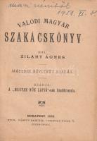 Zilahy Ágnes: 
Valódi magyar szakácskönyv.
Budapest, 1892. Magyar Nők Lapja kiadóhivatala - Márkus...