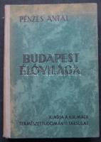 Pénzes Antal: Budapest élővilága, 80 táblával, 32 képpel, és egy térképpel, kir. Magyar Természettudományi Társulat, kiadói félvászon kötésben