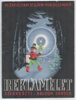 1938 Reklámélet. XI. évf. 12. sz. 1938. december. Szerk.: Balogh Sándor. Bp., 1938, Ifj. Kellner Ernő-ny., 22 p. Fekete-fehér fotókkal és korabeli reklámokkal illusztrált. A borító Fenyves Sándor munkája. Kiadói papírkötésben, sérült.