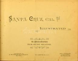 Santa Cruz, Cal[ifornia.] In photo-gravure from recent negatives. New York, 1892., A. Wittemann, 1 s...