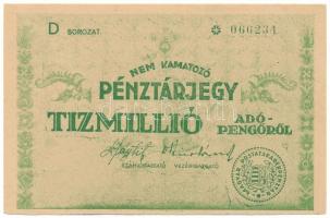 1946. 10.000.000AP nem kamatozó Pénztárjegy "D 066234" "Másra át nem ruházható", bélyegzés nélkül, üres hátlap T:XF / Hungary 1946. 10.000.000 Adópengő non-interest-bearing cashier's note "D 066234" without "Másra át nem ruházható (Non-transferable)", overprint, empty backside C:XF Adamo P60Ah