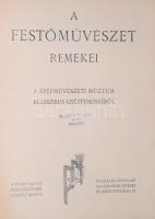 A festőművészet remekei. A Szépművészeti Múzeum klasszikus gyűjteményéből. Bp., Franklin. 7+(1) p. +...
