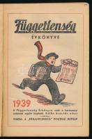 1939 A Függetlenség évkönyve. Kiadja: a ,,Függetlenség" politikai napilap. Bp., Stádium-ny., 26...