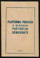 1944 Platforma - Program A Blocului Partidelor Democrate. Román kommunisták választási programja. 30p. Papírborítóval, hátulján firkákkal. Nagyon ritka Romanian communists election program. 30p. With paper cover, scribbles on the back. Very rare