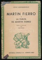 José Hernández: Martín Fierro y La vuelta de Martín Fierro. Grandes escritores de América 1. Buenos Aires, 1943, Editorial Losada S.A., 1 (címkép) t.+ 279+(3) p. Spanyol nyelven. Kiadói aranyozott egészvászon-kötés, sérült kiadói papír védőborítóban. / In Spanish language. Hardcover, with torn dust jacket.