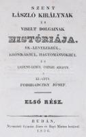Podhradczky József: Szent László királynak és viselt dolgainak históriája. Ok-levelekbűl, krónikákbú...