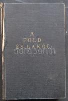 A Föld és lakói (A Pesti Hirlap könyvtára) 1350 mélynyomású fényképpel, 8 színes térképmelléklettel,...