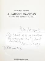 Domokos Mátyás: A rabszolga-óriás. Három írás Illyés Gyuláról. A szerző, Domokos Mátyás (1928-2006) ...