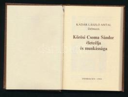 Kádár László Antal: Kőrösi Csoma Sándor életcélja és munkássága. (Minikönyv). Debrecen, 1984, (Alföl...
