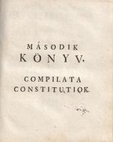 Erdély országának Három Könyvekre osztatott Törvényes könyve. Melly approbata, compilata constitutio...