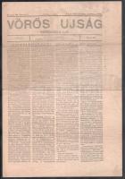 1968 A Vörös Ujság kommunista lap I. évf. 1. számának (1918. dec. 7.) reprint kiadása. Az 50. évforduló alkalmából kiadja a Magyar Újságírók Országos Szövetsége. Bp., Szikra-ny., 4 p. Kissé foltos címlappal.