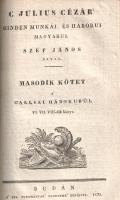 Julius Caesar, C[aius]: 

C. Julius Cézár' minden munkái, és háborui magyarul Szép János álta...