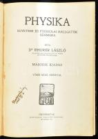 Dr. Rhorer László: Physika egyetemi és főiskolai hallgatók számára. Bp., 1922, Universitas Könyvkiadó Társaság (Légrády-ny.), XV+547p.+IV t. 2.kiadás. Szövegközi ábrákkal, színes és fekete-fehér képtáblákkal illusztrálva. Félvászon-kötésben,