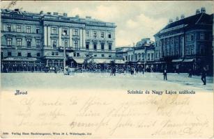 1899 (Vorläufer) Arad, színház és Nagy Lajos szálloda, Michl színházi sörcsarnoka, Szabadságharcos emléktárgyak országos múzeuma. Hans Nachbargauer kiadása / theatre, hotel, beer hall, national relic museum of the Hungarian Revolution of 1848 (gyűrődés / crease)