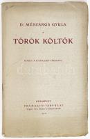 Mészáros Gyula: Török költők. Bp., 1910., Franklin, 208 o. Kiadói papírkötés.