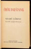 Szabó Lőrinc: Örök barátaink. Szabó Lőrinc kisebb műfordításai. Bp.,én.,Singer és Wolfner, 402+1 p. ...