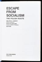 Walter D. Connor - Piotr Płoszajski (szerk.): Escape from Socialism. The Polish Route. Warsaw, 1992,...