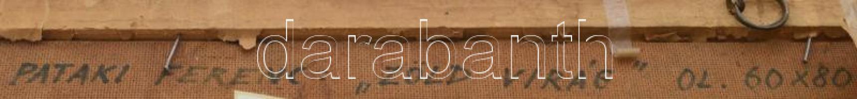 Pataki Ferenc (1941-): Zöld virág. Olaj, farost, jelzett, hátoldalán autográf felirattal és Képcsarn...