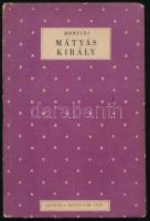 Bonfini: Mátyás király. A szemelvényeket összeáll., ford. és bevezette: Geréb László. Officina Könyvtár 41/42. Bp., 1943, Officina, 111+(3) p. Kiadói kartonált papírkötés, minimálisan sérült borítóval.