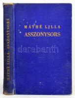 Máthé Lilla: Asszonysors... DEDIKÁLT! [Bp., 1941], Athenaeum, 186 p. Kiadói aranyozott egészvászon-k...