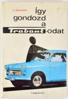 Eberhard Preusch: Így gondozd a Trabantodat. Vezetési tudnivalók, ápolási és bakácsolási tanácsok. Bp.,1967, Táncsics, 181+1 p.+1 (melléklet) t. Állami Biztosító reklámjával. Kiadói kartonált papírkötés, kissé kopott borítóval.