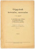 Harsányi István: Gépgyárak tervezése, szervezése. 1. sz. jegyzet. A szocialista iparvállalat. A gyártási folyamat. A folyamatos gyártás. Kézirat. Bp., 1952., (Közoktatásügyi Jegyzetellátó Vállalat-ny.), 104 p. Kiadói papírkötés, a hátsó borítón bejegyzésekkel.