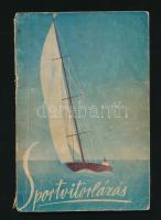 Pirovich József: Sportvitorlázás. (Bp., 1938), Szathmáryné Bánó Vilma (Mérnökök-ny.), 95+(1) p. Egye...
