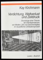 Kay Kirchmann: Verdichtung, Weltverlust und Zeitdruck. Grundzüge einer Theorie der Interdependenzen von Medien, Zeit und Geschwindigkeit im neuzeitlichen Zivilisationsprozeß. Opladen, 1998, Leske + Budrich. Német nyelven. Kiadói papírkötés.