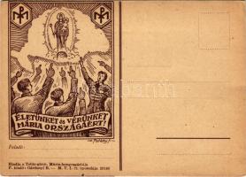 Életünket és vérünket Mária országáért! Toldy Gimnázium Mária Kongregációja és Gárdonyi R. kiadása / Hungarian national propaganda s: Pataky F. (EK)