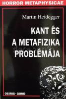 Martin Heidegger: Kant és a metafizika problémája. Ford.: Ábrahám Zoltán, Menyes Csaba. Horror Metaphysicae. Bp., 2000, Osiris, 420+1 p. Kiadói papírkötés.