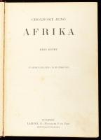 Cholnoky Jenő (1870-1950): Afrika II. kötet. Magyar Földrajzi Társaság könyvtára. Bp., [1930], Lampe...