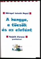 Dörnyei László Papsi: A hangya, a tücsök és az elefánt. Sajdik Ferenc grafikáival. 72. számozott pél...
