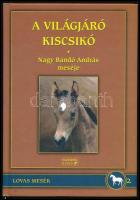 Nagy Bandó András: A világjáró kiscsikó. Lovas mesék 2. DEDIKÁLT! Orfű, Szamárfül Kiadó. Kiadói kartonált kötés, kissé kopottas állapotban.