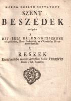Telek [József] Josef: 
Három részre osztatott Szent beszédek, mellyeket a hit-béli ellen-vetéseknek...