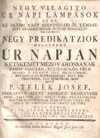 Telek [József] Josef: 
Három részre osztatott Szent beszédek, mellyeket a hit-béli ellen-vetéseknek...
