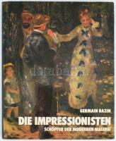 Germain Bazin: Die Impressionisten. Schöpfer der modernen Malerei. Párizs, é.n. (1981?), Somogy. 320 p. Német nyelven. Kiadói egészvászon-kötés, kiadói papír védőborítón apró kopásnyomokkal.