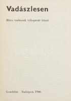 Vadászlesen - Híres vadászok válogatott írásai. Vál. és összeáll.: Véber Károly. Bp., 1966, Gondolat...