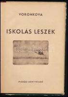 Voronkova: Iskolás leszek. Bp., 1954, Ifjúsági. Kiadói félvászon kötés, kopottas állapotban