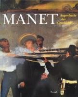 Manfred Fath, Stefan Germer (szerk.): Manet. Augenblicke der Geschichte. München, 1992, Prestel. 211 p. Német nyelven. Kiadói papírkötés.