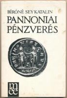 Bíróné Sey Katalin: Pannoniai pénzverés, Magyar Éremgyűjtők Egyesülete, Budapest, 1985. Használt állapotban.