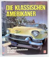 Richard Nichols, Paul Badre: Die klassischen Amerikaner. Stuttgart, 1987, Motorbuch. 128 p. Német nyelven. Kiadói egészvászon-kötés, kiadói kissé szakadt papír védőborítóval.