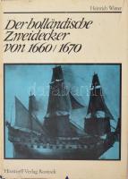 Winter, Heinrich: Der holländische Zeidecker von 1660/1670. Rostock, 1978, VEB Hinstorff Verlag. Kia...
