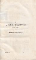 Wenzel Gusztáv: 
A turíni békekötés 1381.
Pest, 1862. Emich Gusztáv ny. [2] + 124 p. Egyetlen kiad...